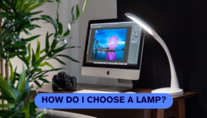 How do I choose a lamp