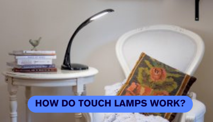 How do touch lamps work