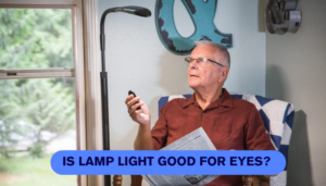 Is lamp light good for eyes