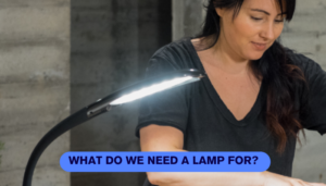 What do we need a lamp for