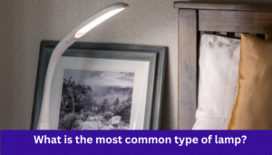 What is the most common type of lamp