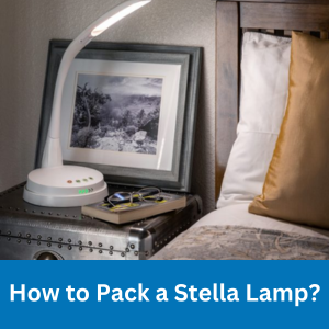 how to pack a stella Lamp